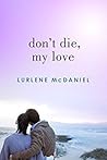 Book cover for Don't Die, My Love