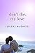 Don't Die, My Love by Lurlene McDaniel Don't Die, My Love by Lurlene McDaniel
