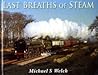 Last Breaths of Steam: Commemorating the Thirtieth Anniversary of the End of BR Steam
