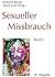Sexueller Missbrauch: Band 1: Grundlagen und Konzepte (German Edition)