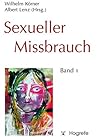 Sexueller Missbrauch: Band 1: Grundlagen und Konzepte (German Edition)