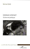 Hannah Arendt : Culture et politique (Ouverture philosophique) (French Edition)