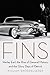 Fins: Harley Earl, the Rise of General Motors, and the Glory Days of Detroit