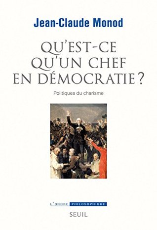 Qu'est-ce qu'un chef en démocratie ? Politiques du charisme (Kindle Edition)