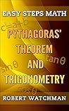 Pythagoras' Theorem and Trigonometry (Easy Steps Math Book 7) Pythagoras' Theorem and Trigonometry (Easy Steps Math Book 7)