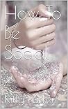 How To Be Social