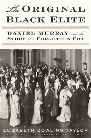 The Original Black Elite: Daniel Murray and the Story of a Forgotten Era (Hardcover)