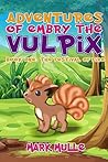 Adventures of Embry the Vulpix (Book 1): The Festival of Fire (An Unofficial Pokemon Go Diary Book for Kids Ages 6 - 12 (Preteen)