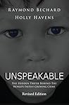 Unspeakable: The Hidden Truth Behind The World's Fastest Growing Crime - Revised Edition