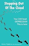 Stepping Out Of The Cloud: You can beat depression, this is how