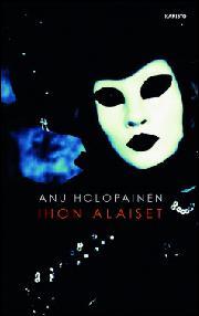 Ihon Alaiset By Anu Holopainen