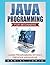 Java Programming for Beginners by Daniel Lorig