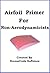 Simplistic Airfoil Primer For Non-Engineers & Non-Aerodynamicists