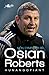 Osian Roberts: Môn, Cymru a'r Bêl (Welsh Edition)