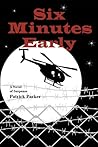 Six Minutes Early by Patrick   Parker