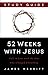 52 Weeks with Jesus Study G...