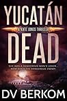 Yucatán Dead