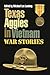 Texas Aggies in Vietnam: War Stories (Williams-Ford Texas A&M University Military History Series Book 152) (Volume 152)