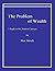 The Problem of Wealth