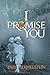 I Promise You by Yael Mermelstein I Promise You by Yael Mermelstein