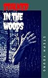 Stalked in the Woods