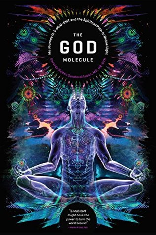 The God Molecule: 5-MeO-DMT and the Spiritual Path to the Divine Light (Kindle Edition)