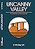 Uncanny Valley : A Collecti...