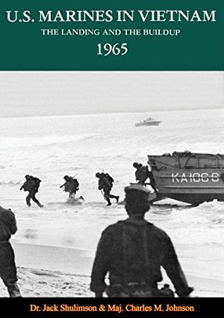 U.S. Marines In Vietnam: The Landing And The Buildup, 1965 (Kindle Edition)