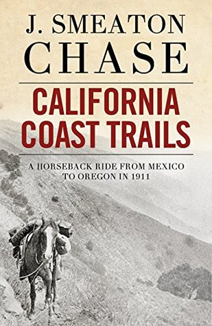 California Coast Trails; A Horseback Ride from Mexico to Oregon (Kindle Edition)