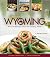 Taste of Wyoming: Favorite ...