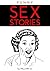 Funny SEX STORIES (Adult short kinky stories, Funny anecdotes, Naughty experiencies, Sexy WTF moments)