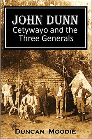 John Dunn, Cetywayo and the Three Generals (1886)