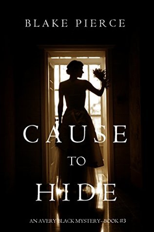 Cause to Hide (Avery Black #3)
