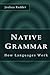 Native Grammar by Joshua Rudder
