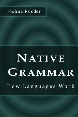 Native Grammar: How Languages Work (Paperback)