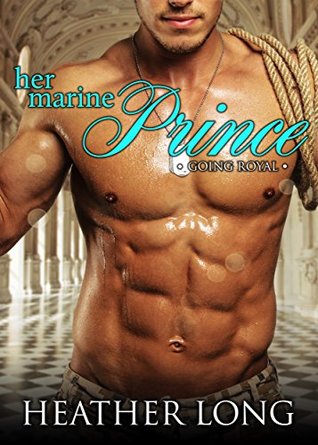 Her Marine Prince (Going Royal, #6)