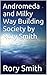 Andromeda and Milky Way Building Society by Rory Smith by Rory Smith