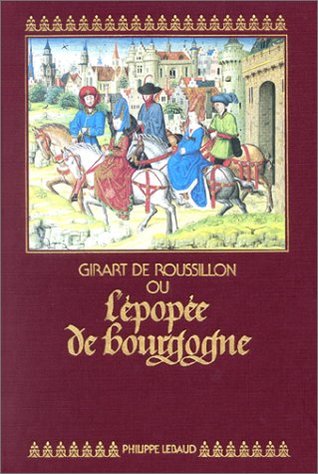 Girart de Roussillon, ou, L'épopée de Bourgogne (Hardcover)
