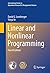 Linear and Nonlinear Programming (International Series in Operations Research & Management Science Book 228)