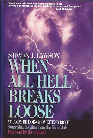 When All Hell Breaks Loose: You May Be Doing Something Right : Surprising Insights from the Life of Job (Hardcover)