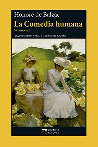 La Comedia humana: Volumen I (Spanish Edition)