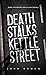 Death Stalks Kettle Street