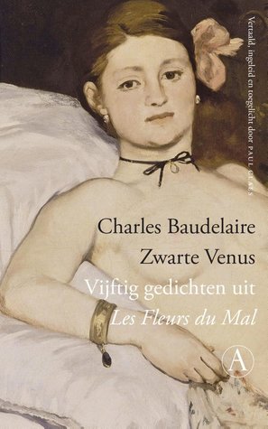 Zwarte Venus. Vijftig gedichten uit Les Fleurs du Mal. (Paperback)