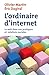 L'ordinaire d'internet: Le web dans nos pratiques et relations sociales (Individu et Société) (French Edition)