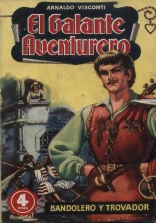 Bandolero y Trovador (El Galante Aventurero, #1)