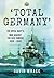 Total Germany The Royal Navy's War Against the Axis Powers 1939 - 1945 by David Wragg