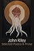 John Riley - Selected Poetry and Prose