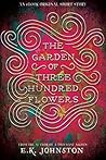 The Garden of Three Hundred Flowers by E.K. Johnston