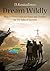 Dream Wildly: How to Overcome Fears and Doubts for the sake of success