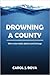 Drowning a County: When Urban Myths Destroy Rural Drainage